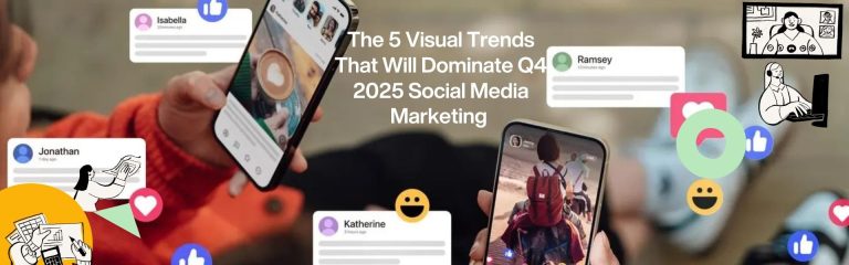 The 5 Visual Trends That Will Dominate Q4 2025 Social Media Marketing